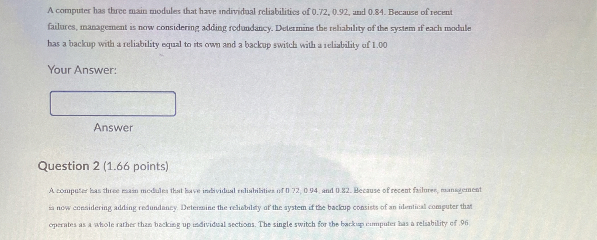  A computer has three main modules that have individual reliabilities of
