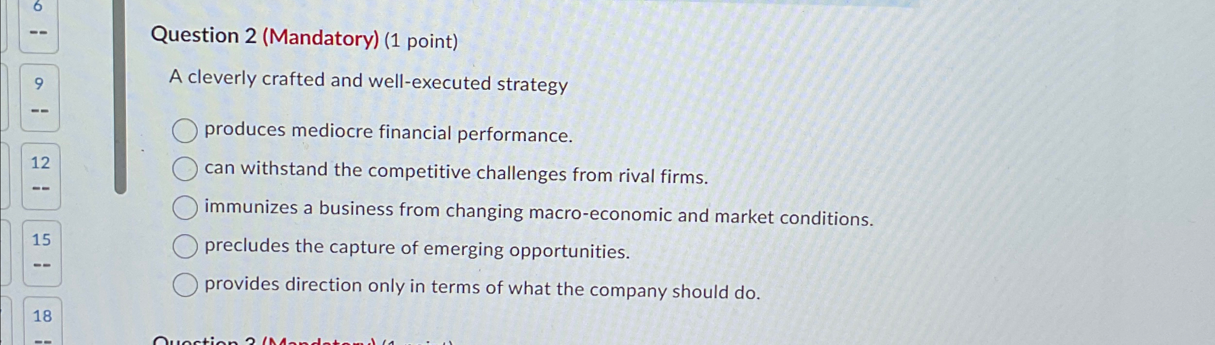  Question 2(Mandatory)(1 point) A cleverly crafted and well-executed strategy produces mediocre