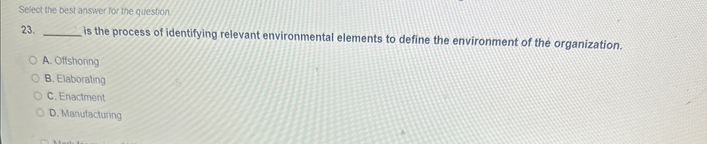  Select the best answer for the question. 23. is the process