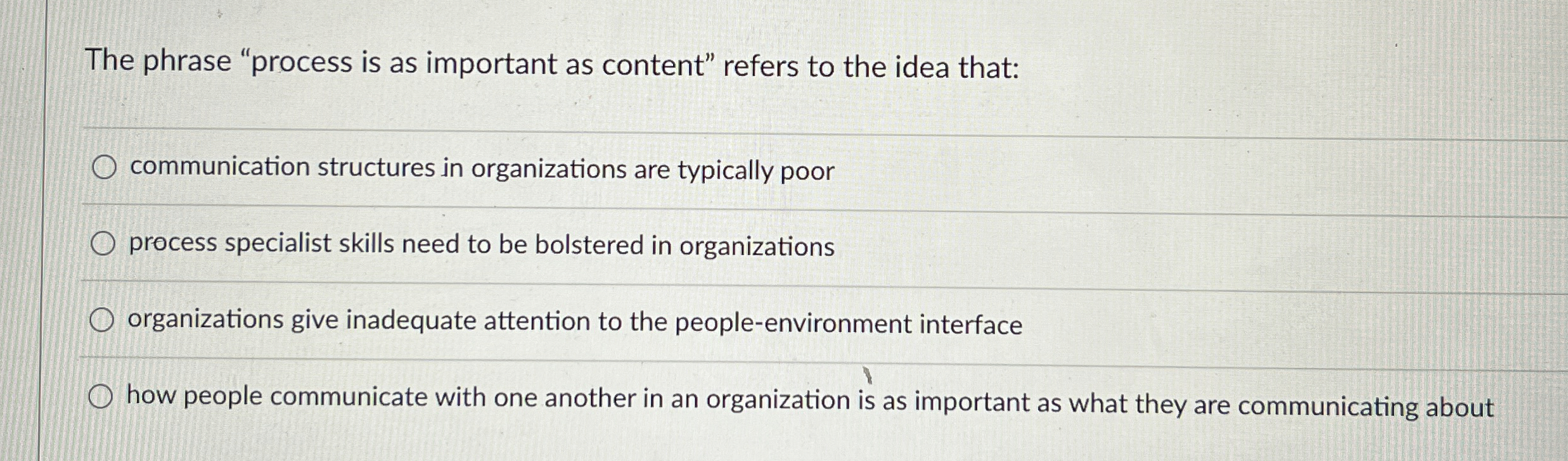  The phrase "process is as important as content" refers to the