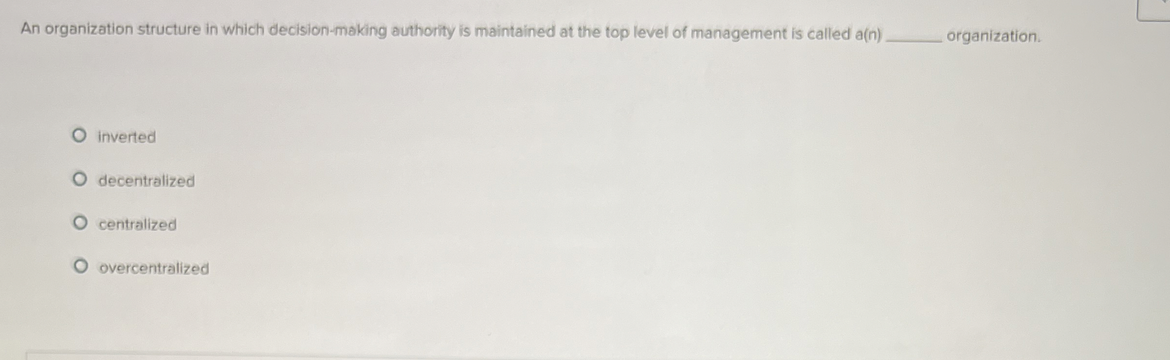  An organization structure in which decision-making authority is maintained at the