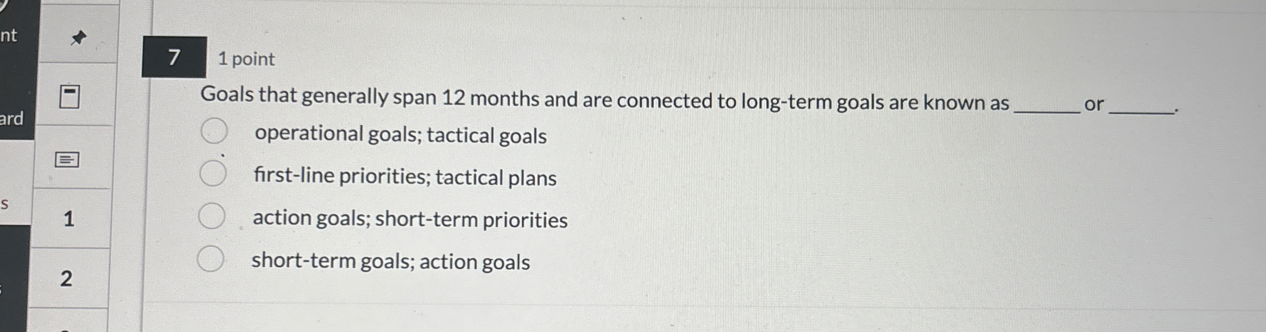  7 1 point Goals that generally span 12 months and are