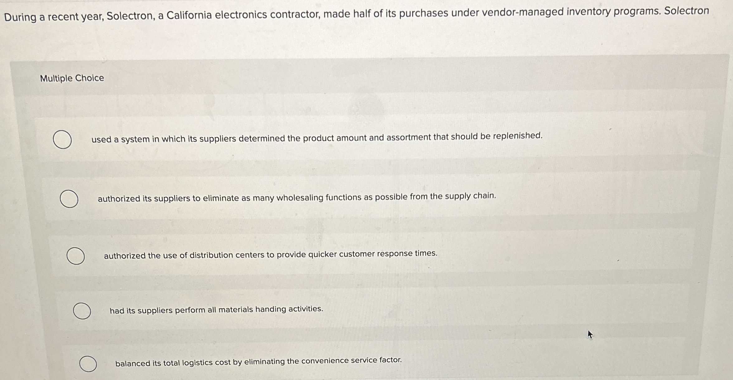  During a recent year, Solectron, a California electronics contractor, made half