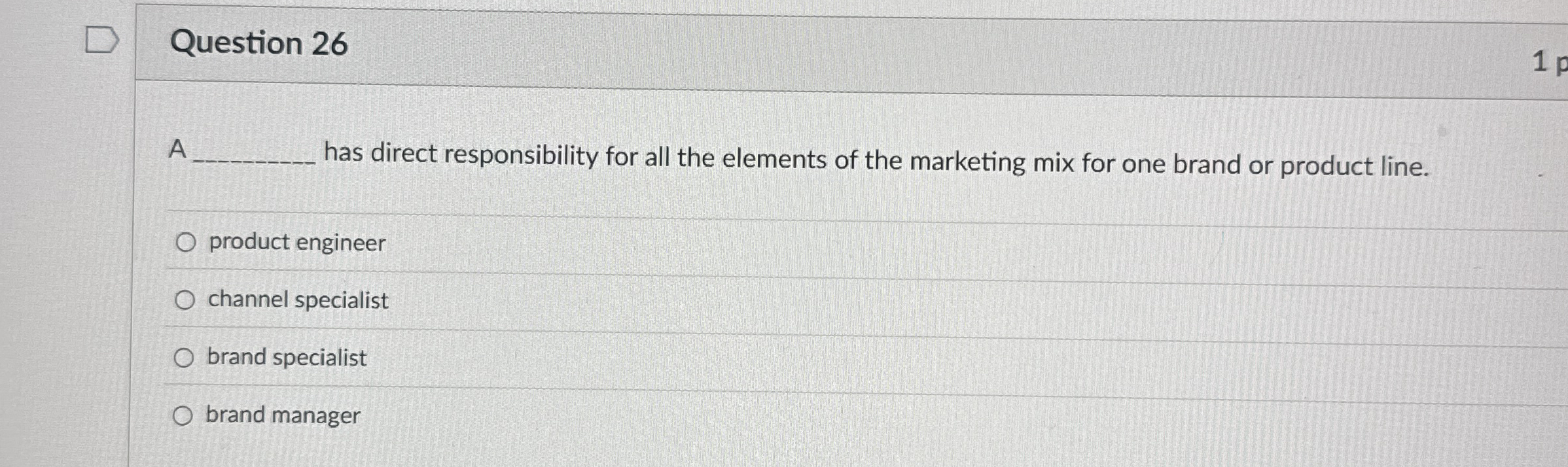  Question 26 A has direct responsibility for all the elements of