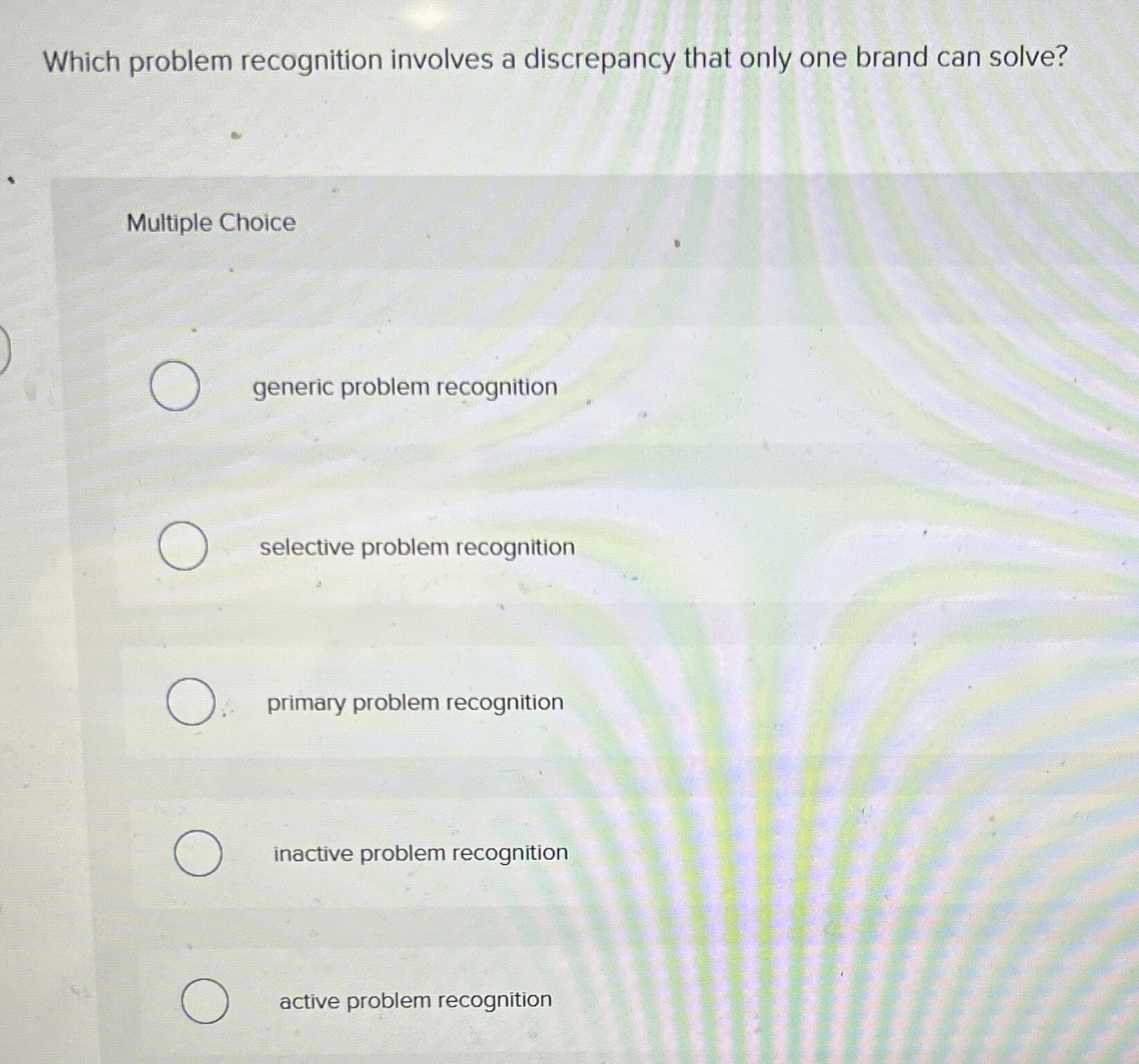  Which problem recognition involves a discrepancy that only one brand can