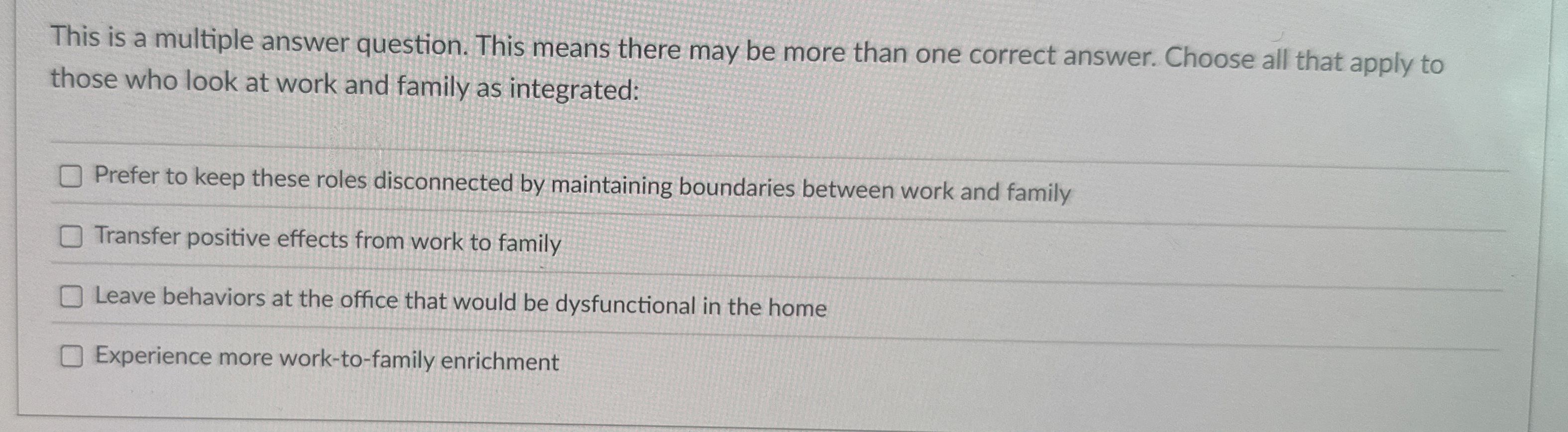  This is a multiple answer question. This means there may be