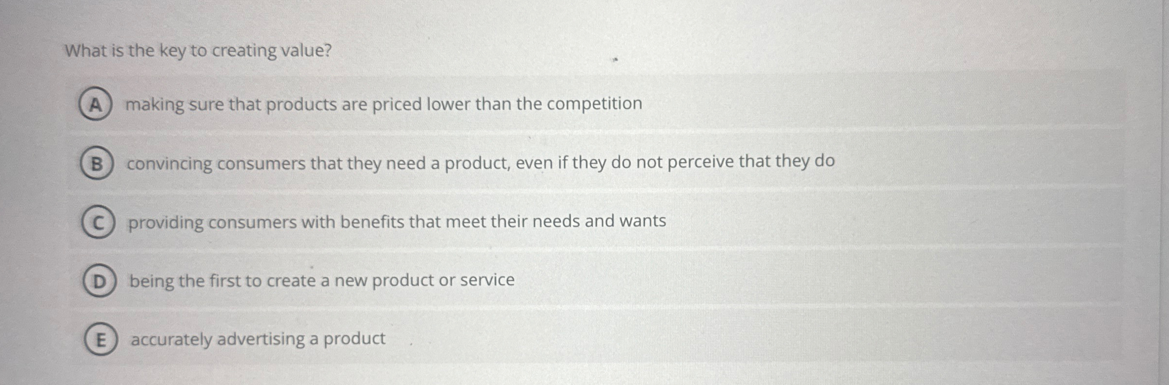  What is the key to creating value? making sure that products