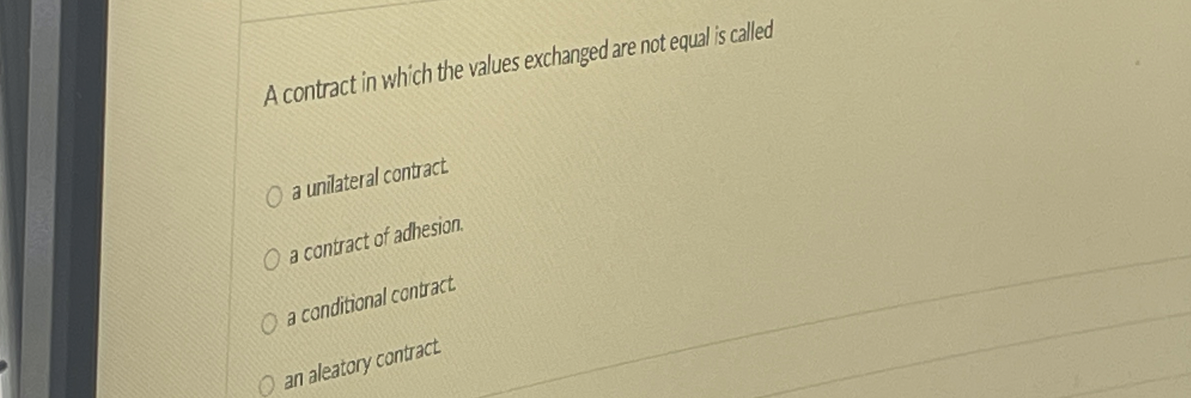  A contract in which the values exchanged are not equal is