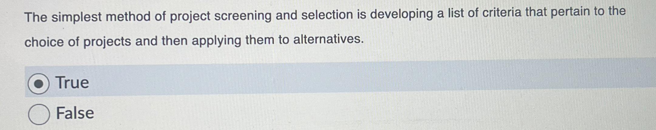  The simplest method of project screening and selection is developing a
