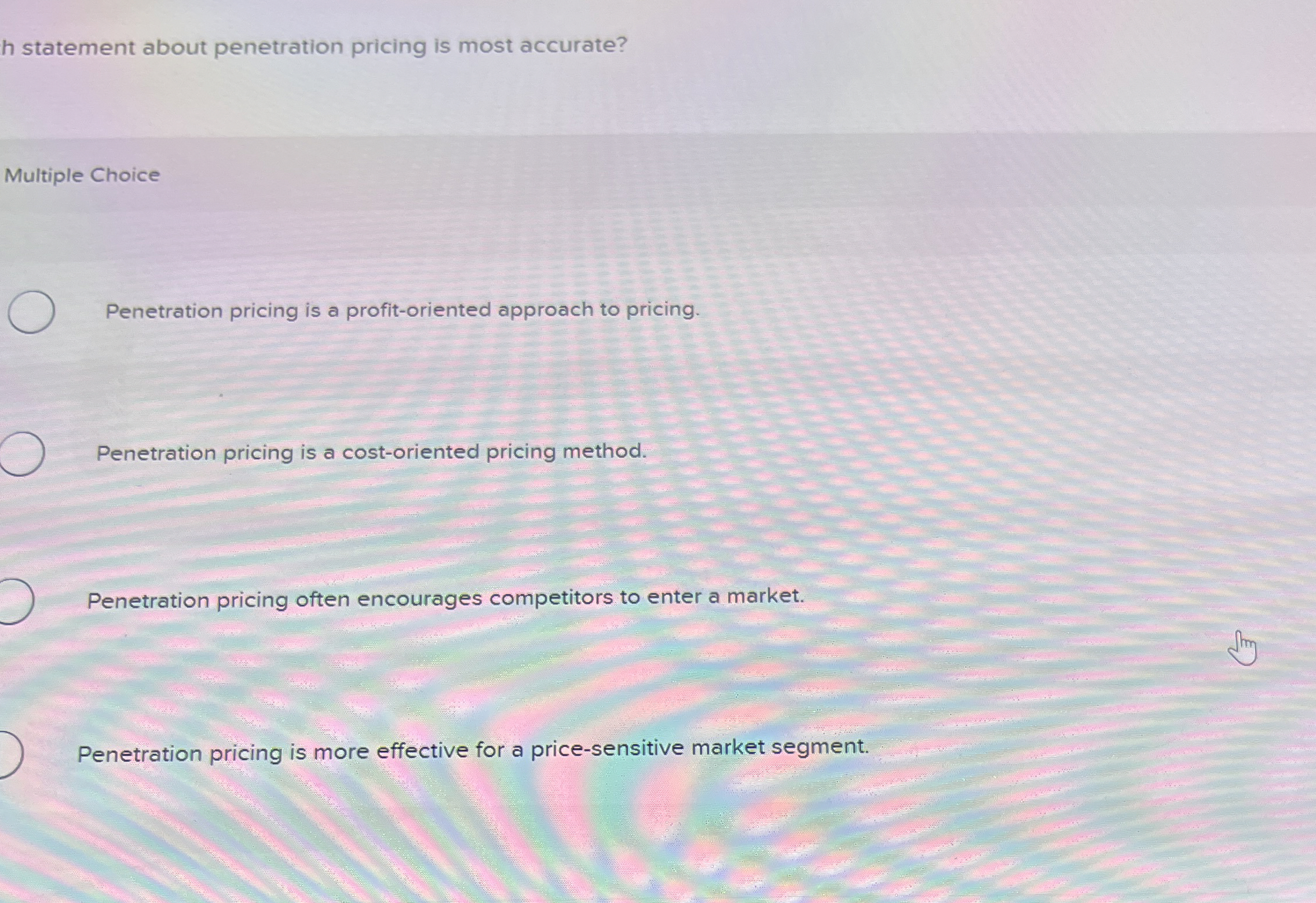  h statement about penetration pricing is most accurate? Multiple Choice Penetration