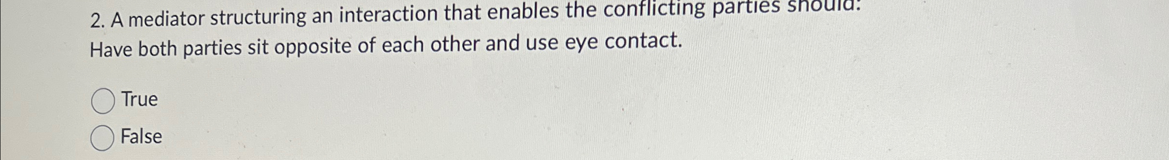  A mediator structuring an interaction that enables the conflicting parties snoula: