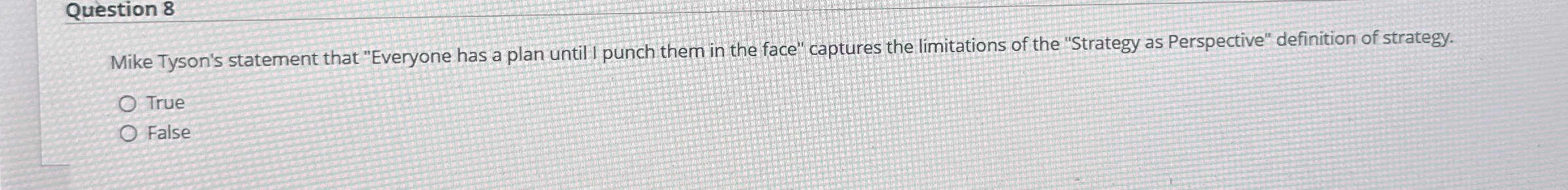  Question 8 Mike Tyson's statement that "Everyone has a plan untill