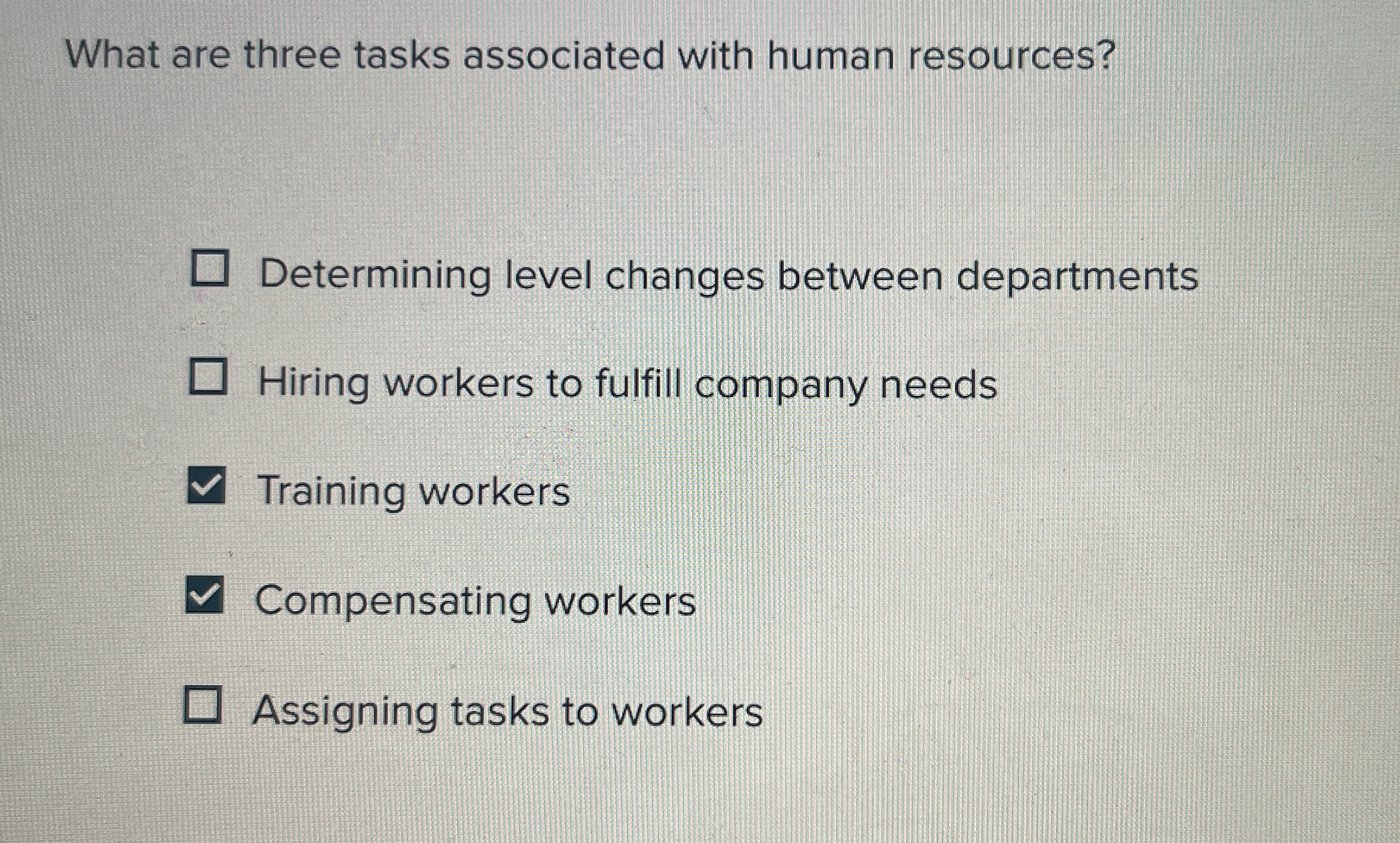  What are three tasks associated with human resources? Determining level changes