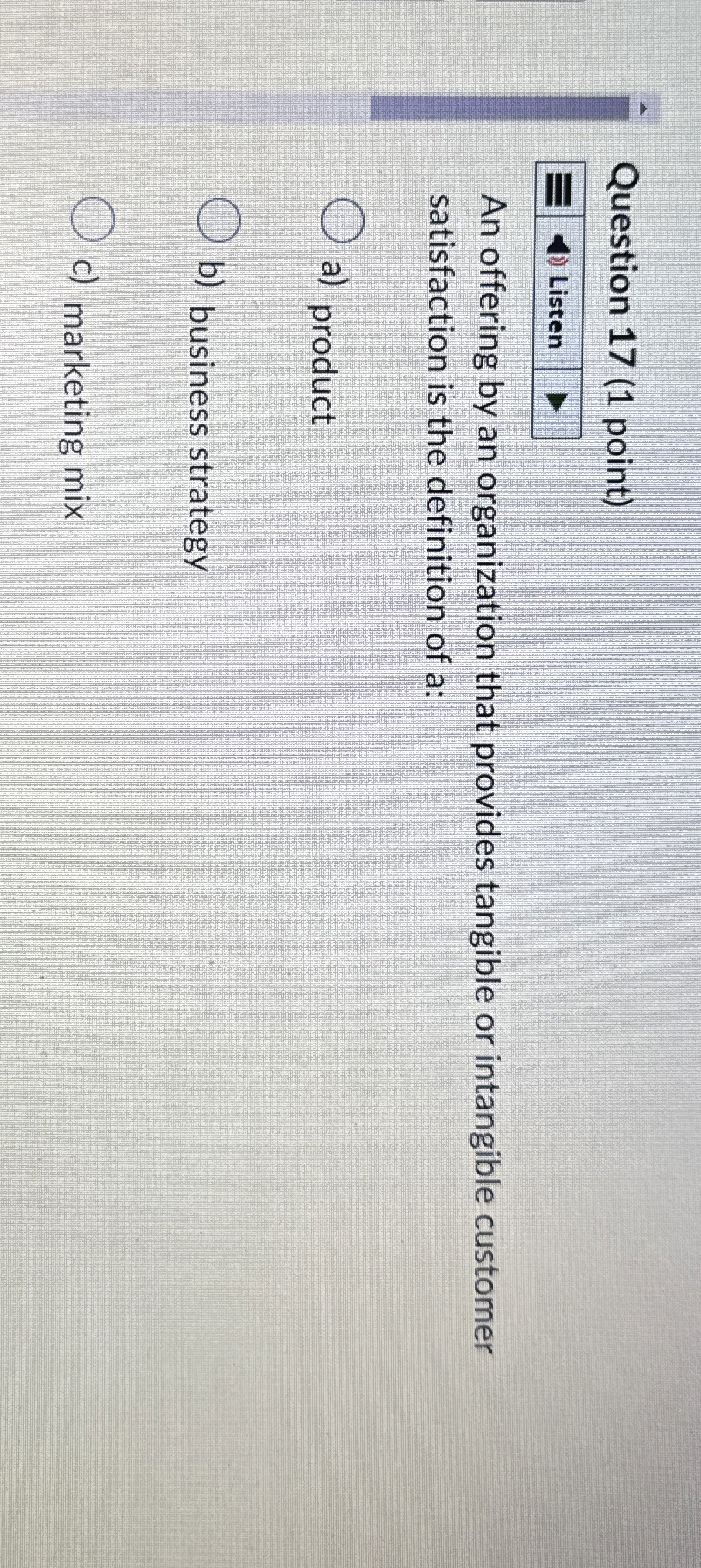  Question 17(1 point) Listen An offering by an organization that provides