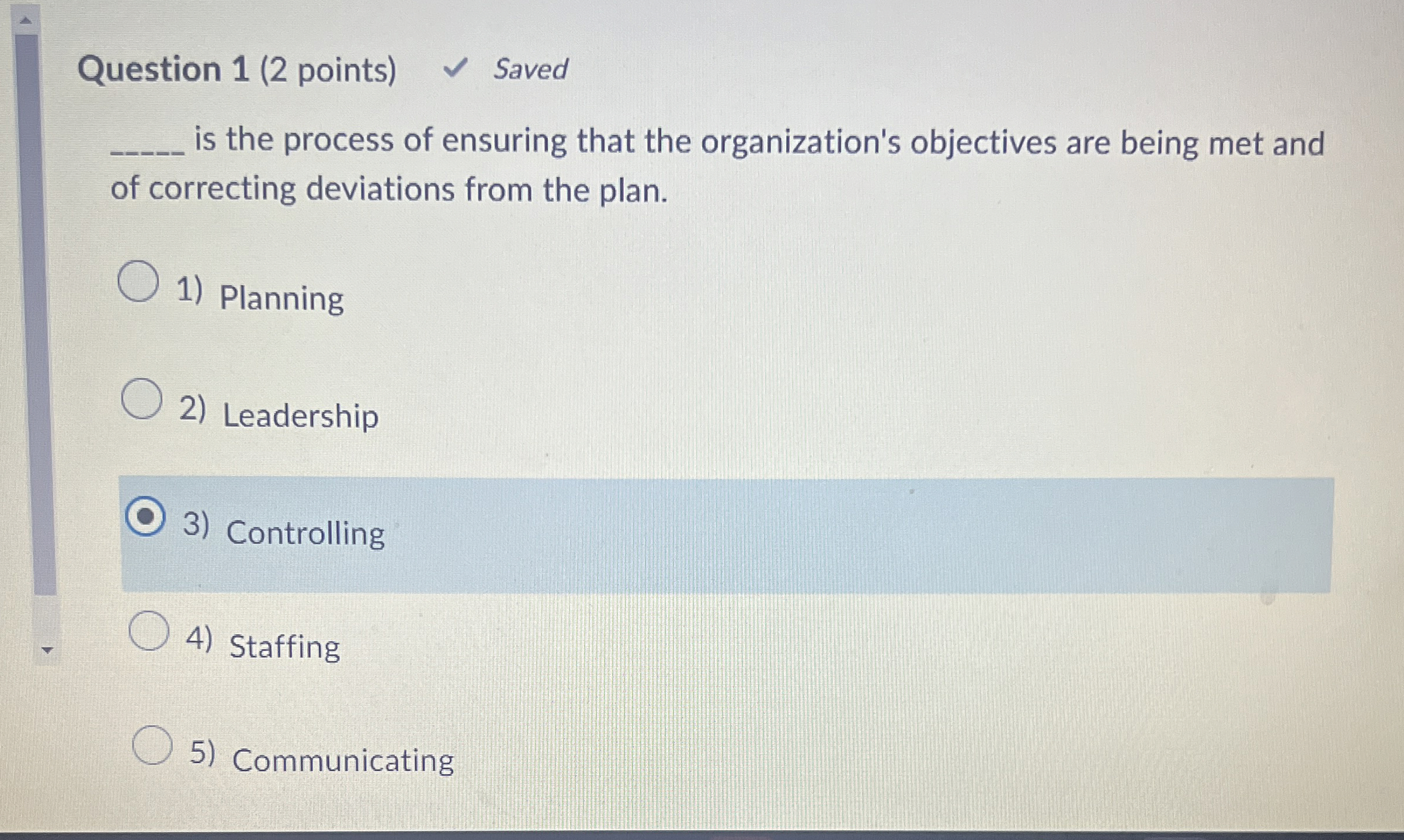  Question 1(2 points) Saved q, is the process of ensuring that