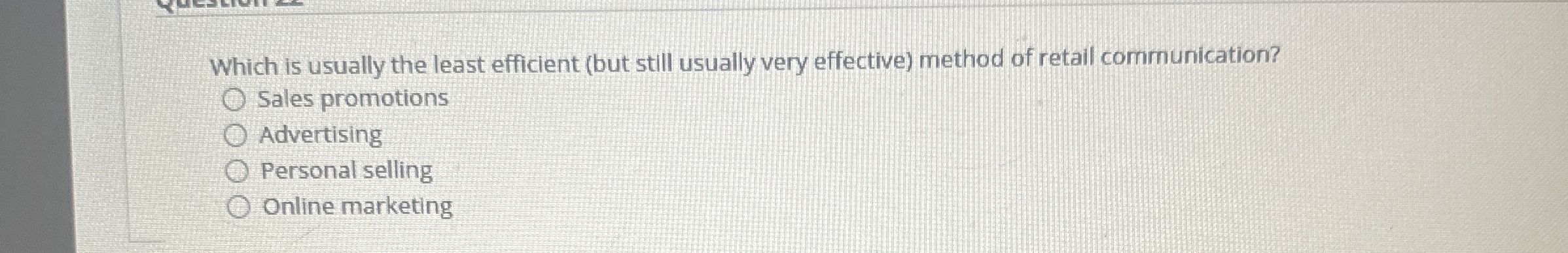  Which is usually the least efficient (but still usually very effective)