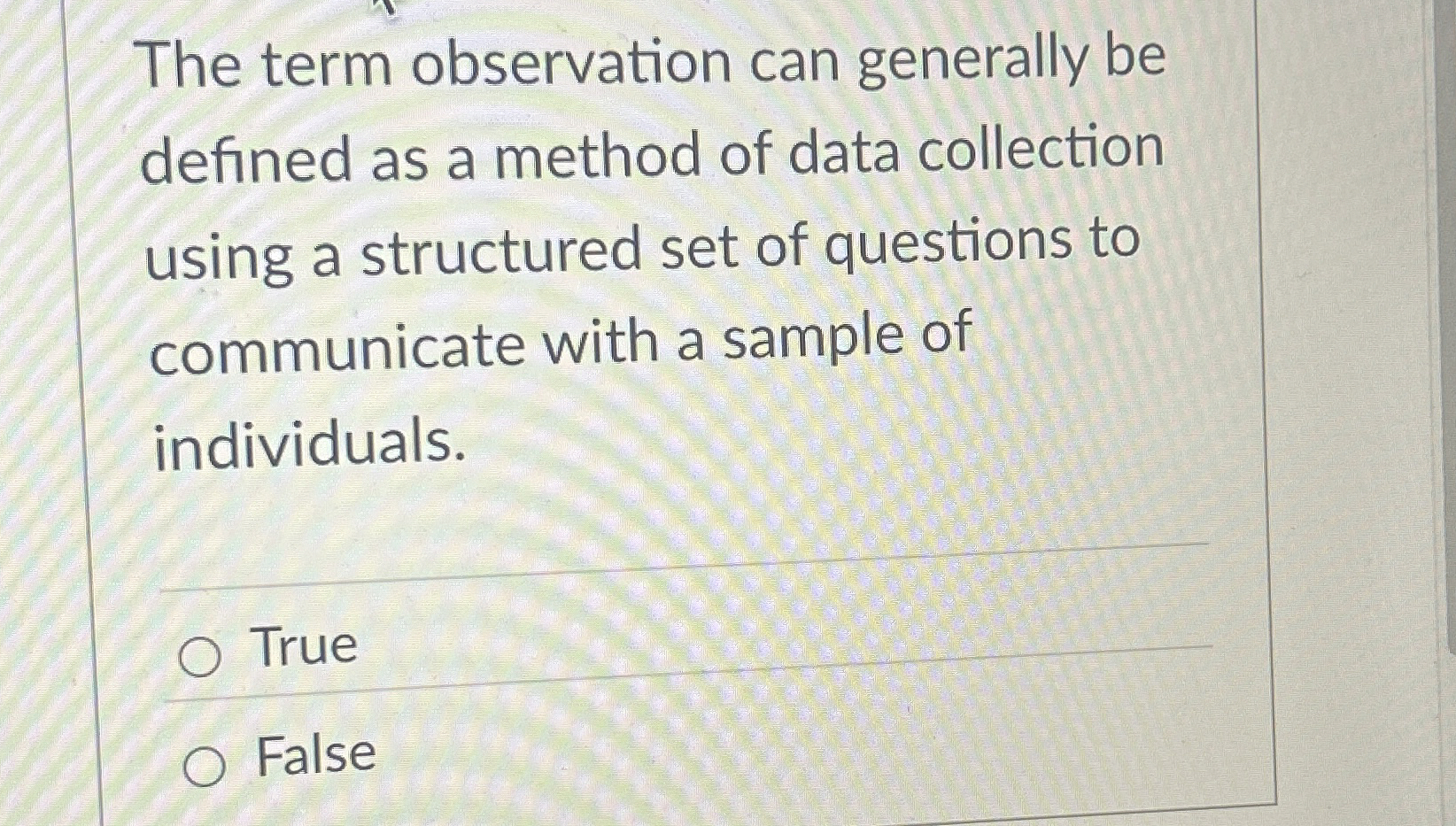  The term observation can generally be defined as a method of