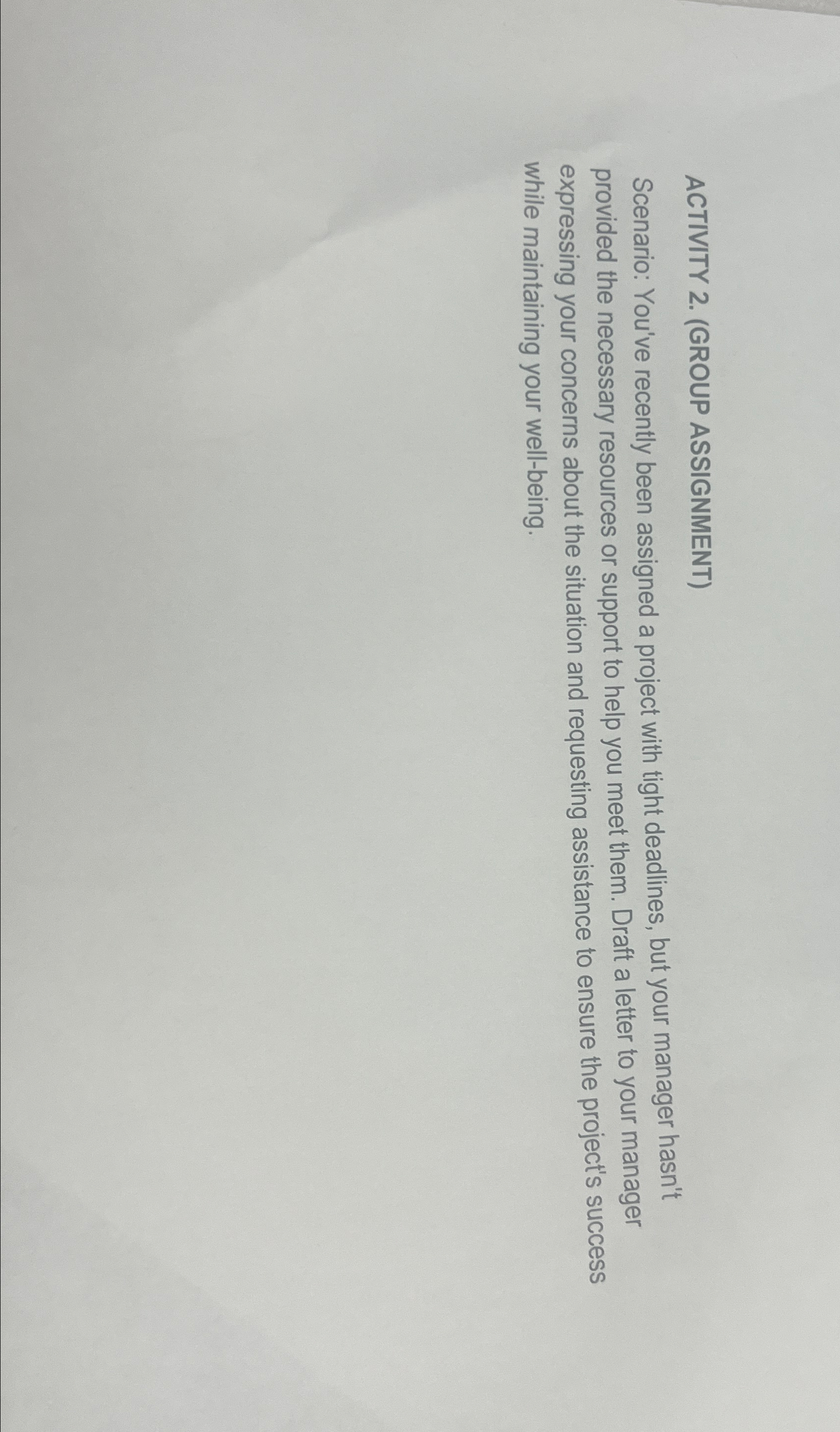  ACTIVITY 2.(GROUP ASSIGNMENT) Scenario: You've recently been assigned a project with