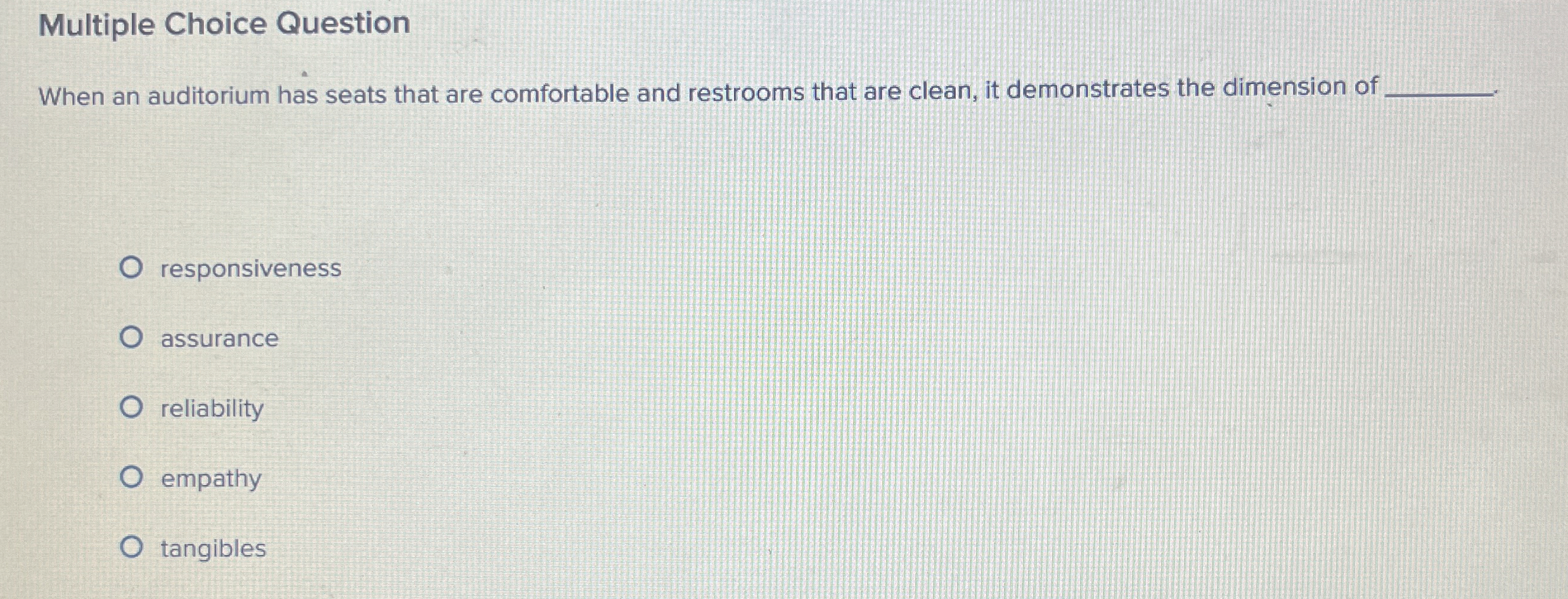  Multiple Choice Question When an auditorium has seats that are comfortable