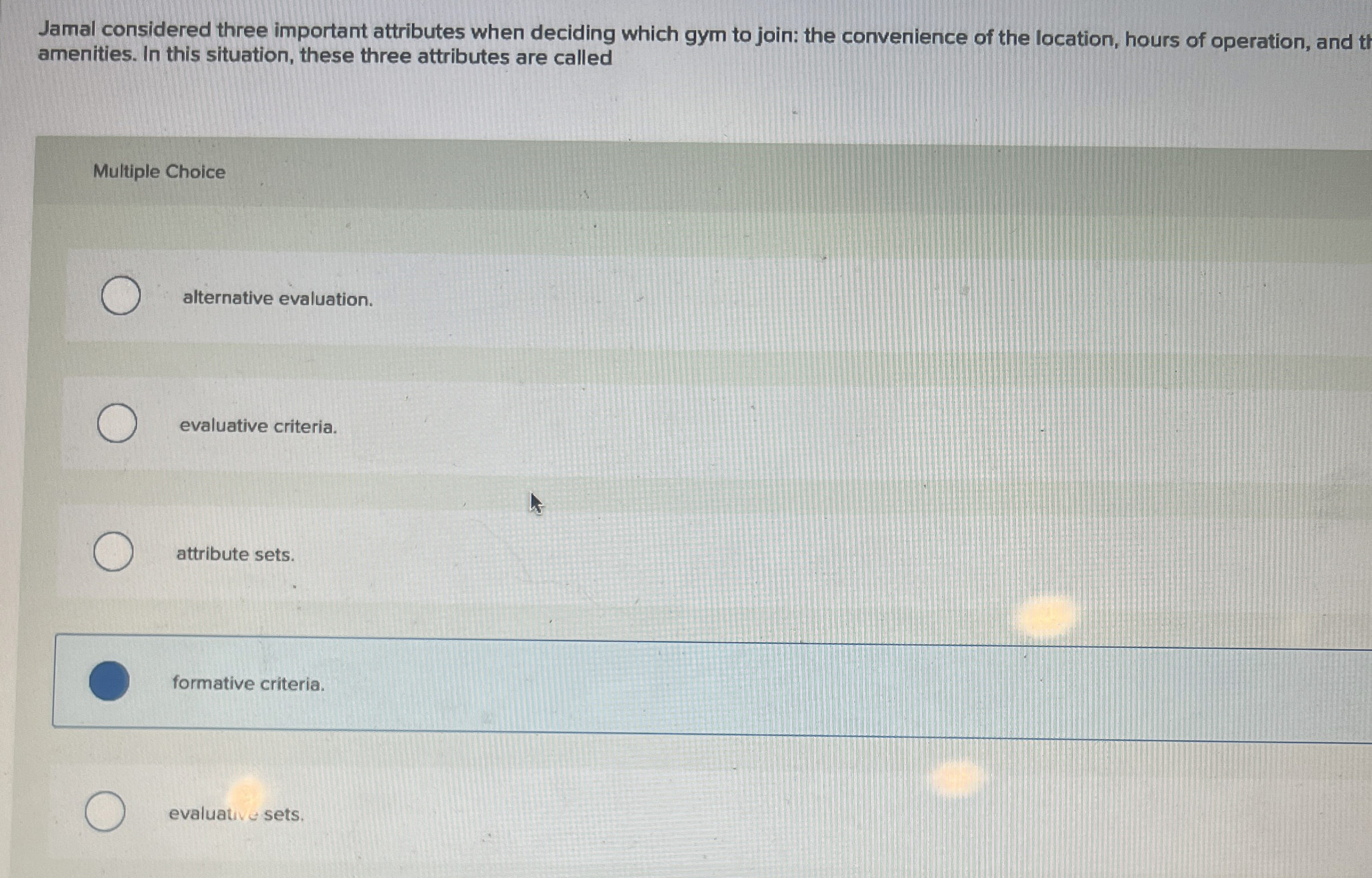  Jamal considered three important attributes when deciding which gym to join:
