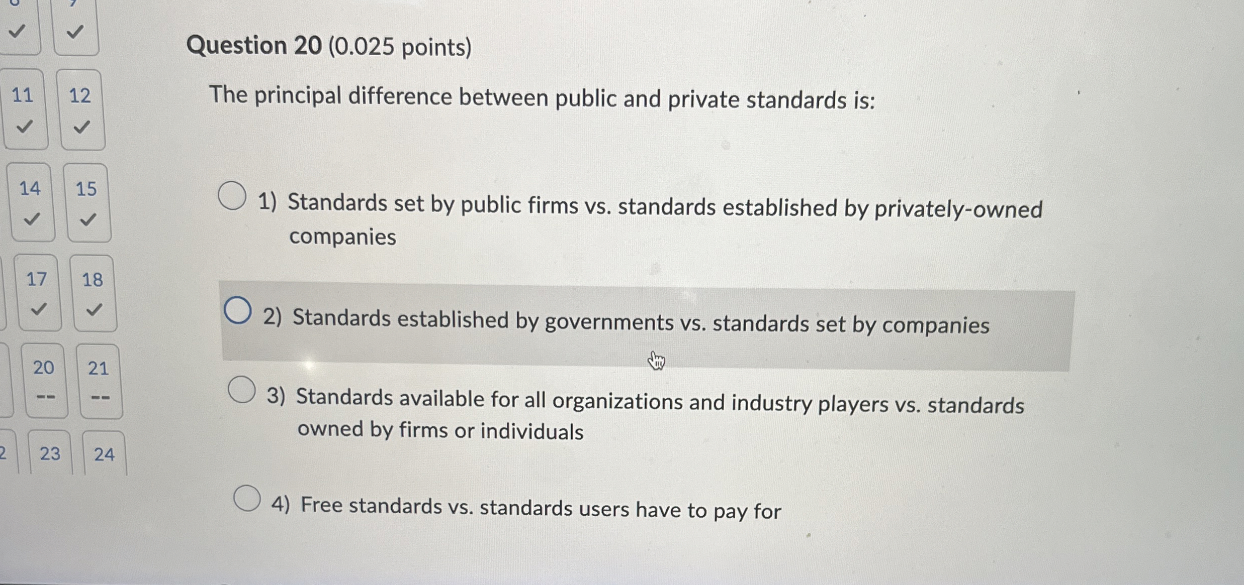  Question 20(0.025 points) 11 The principal difference between public and private