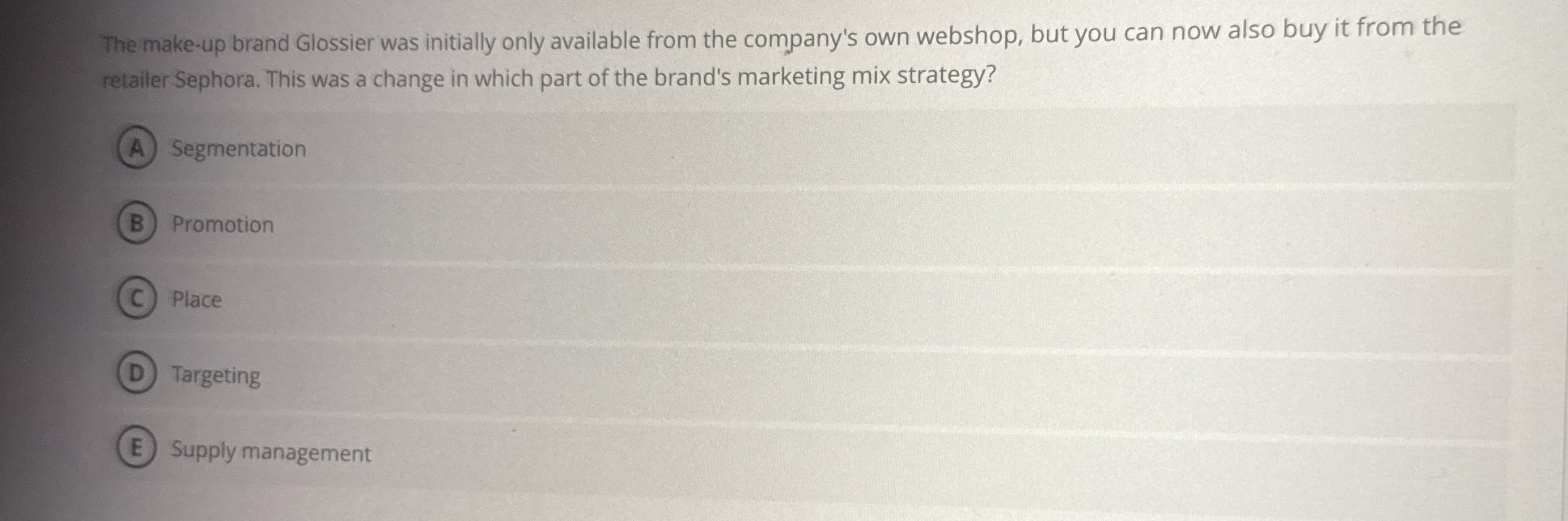  The make-up brand Glossier was initially only available from the company's