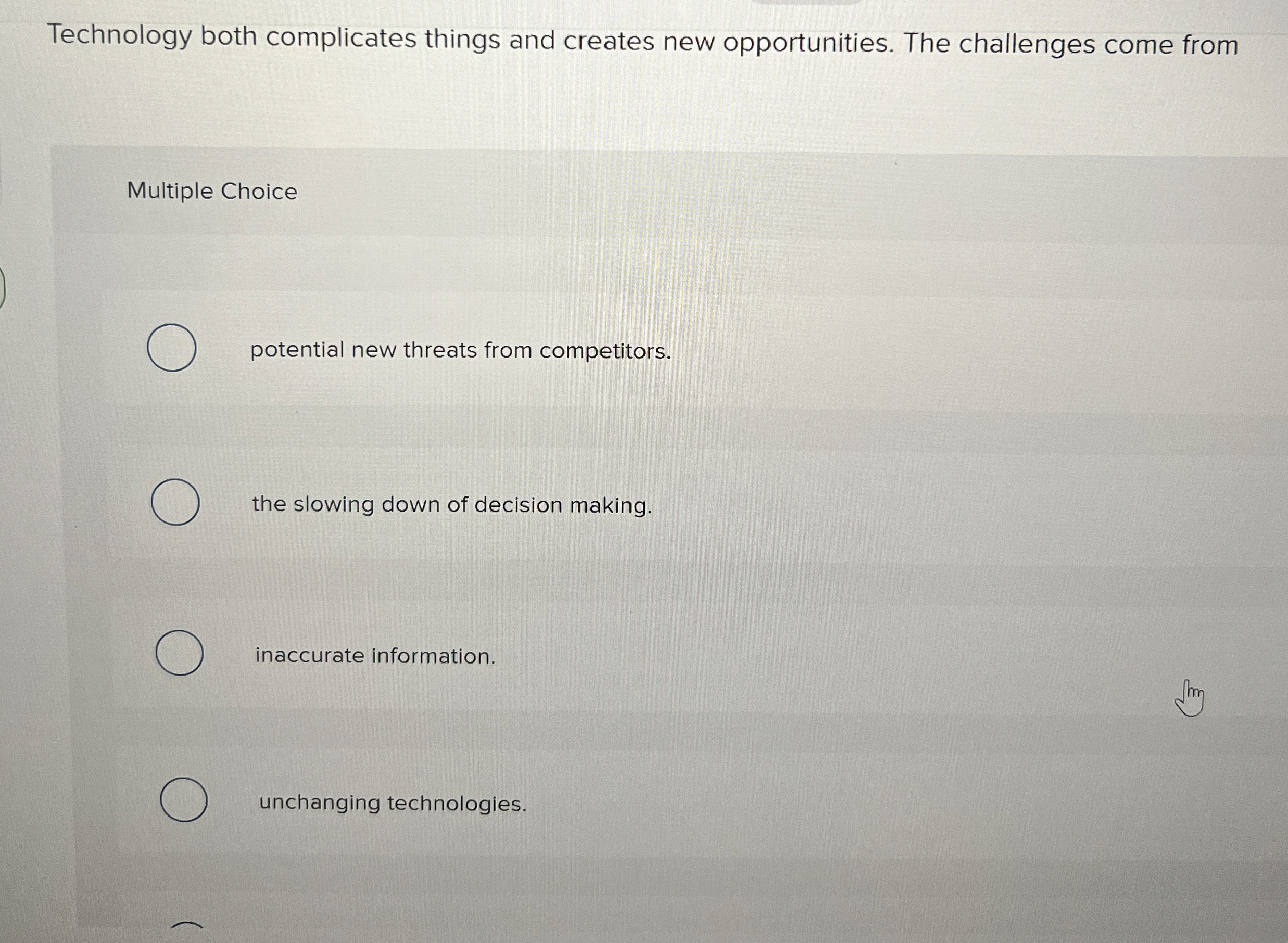  Technology both complicates things and creates new opportunities. The challenges come