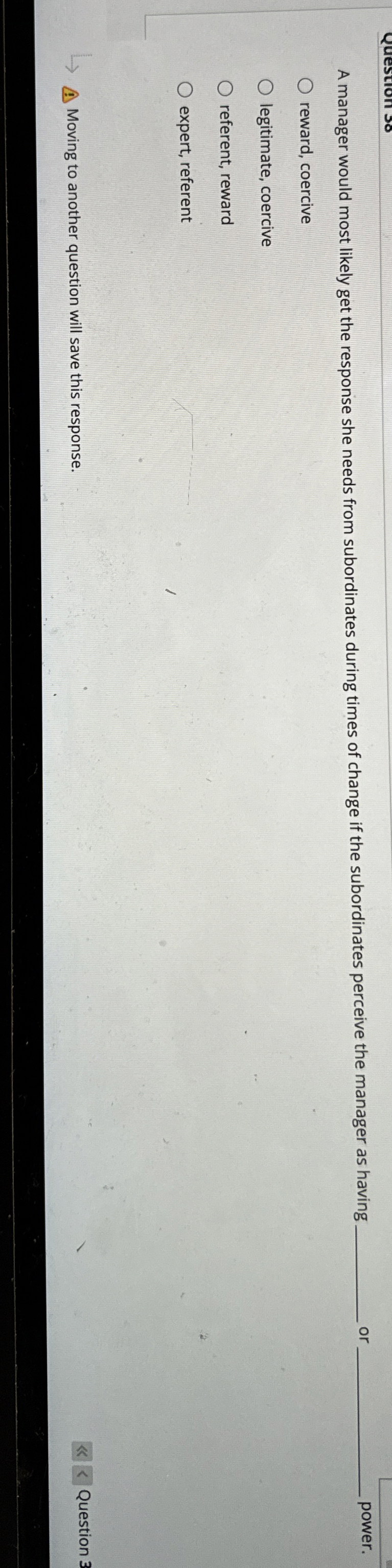  A manager would most likely get the response she needs from