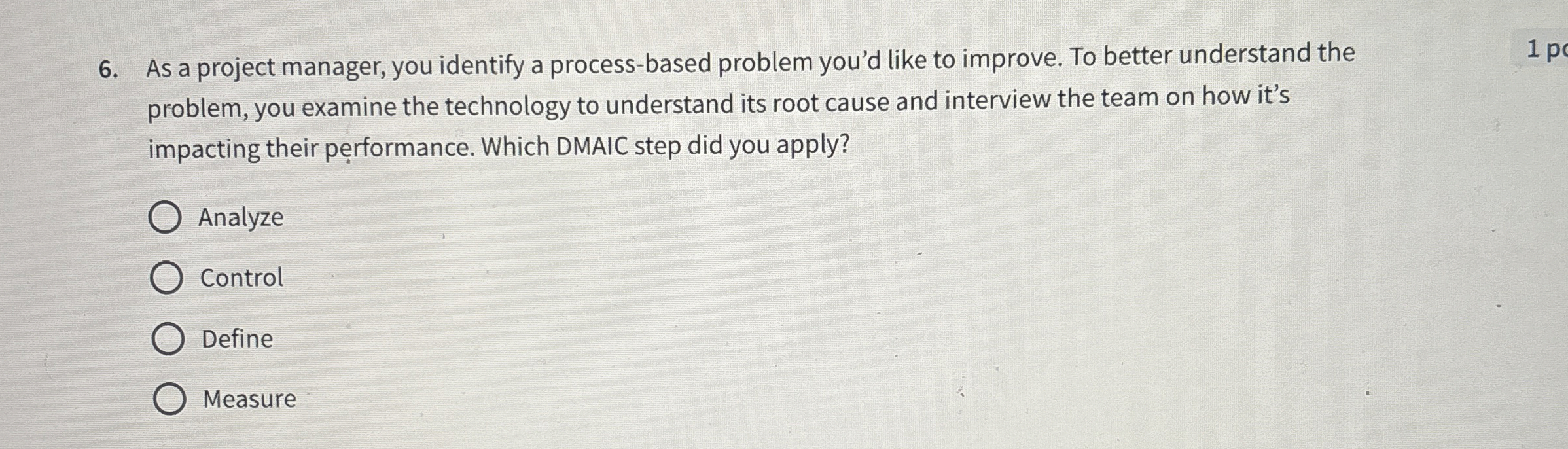  As a project manager, you identify a process-based problem you'd like