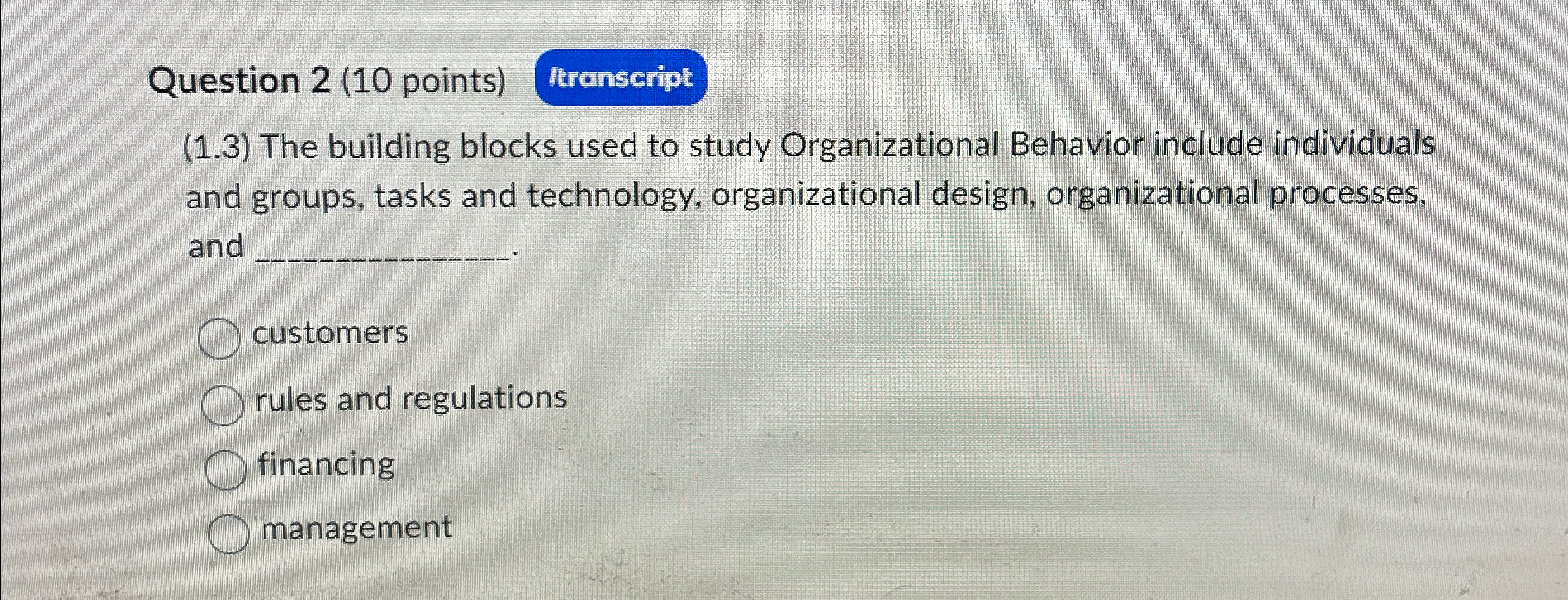  Question 2(10 points) (1.3) The building blocks used to study Organizational