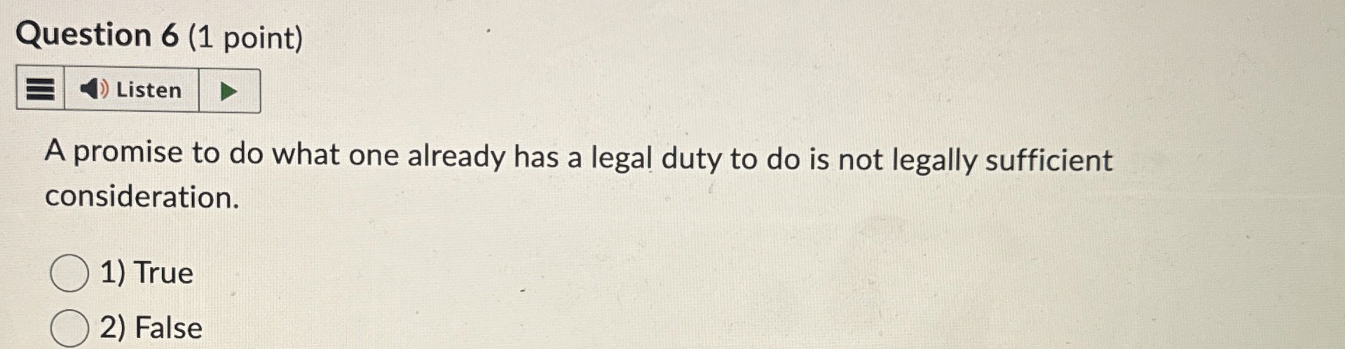  Question 6(1 point) A promise to do what one already has