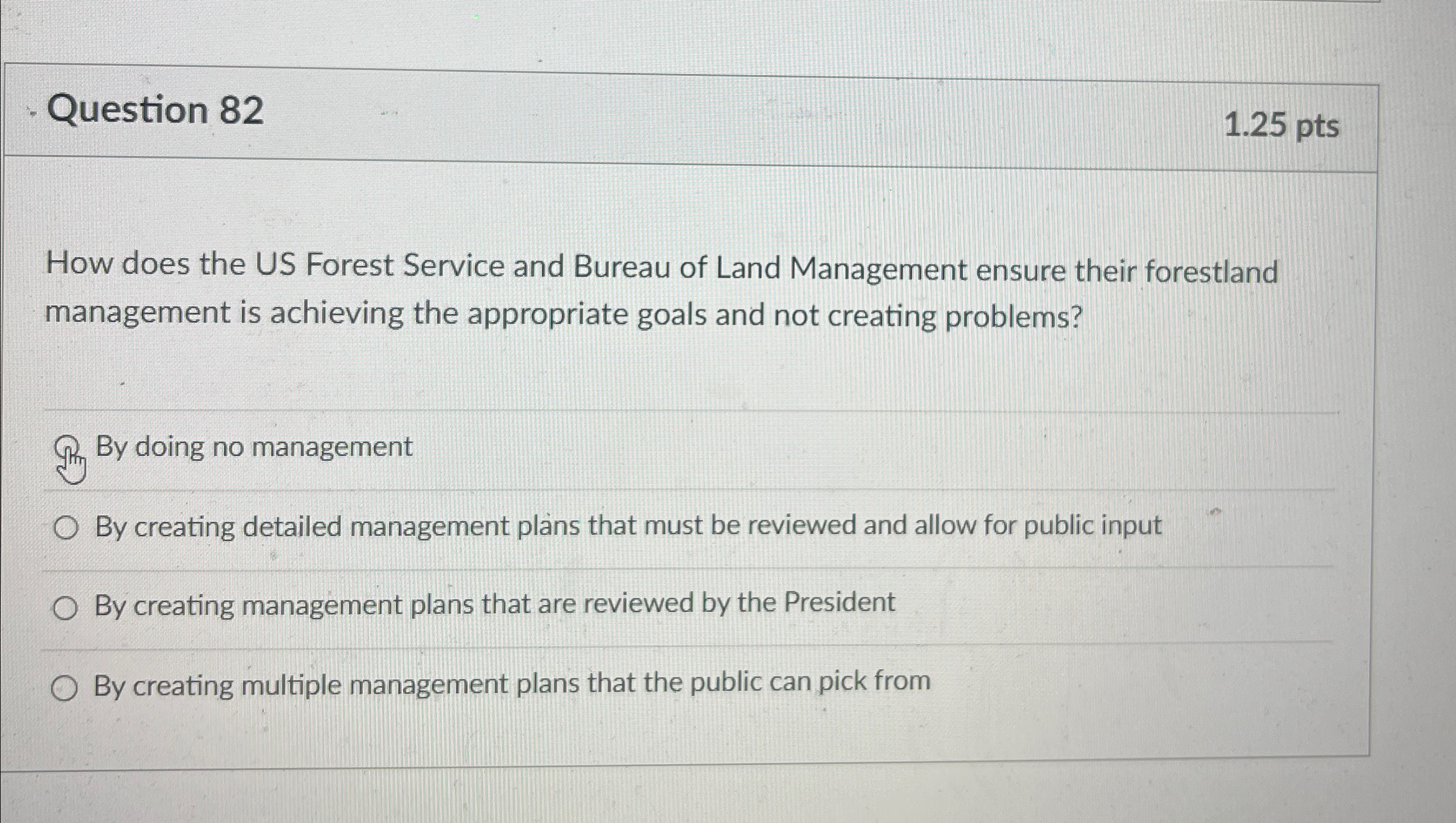  Question 82 1.25pts How does the US Forest Service and Bureau