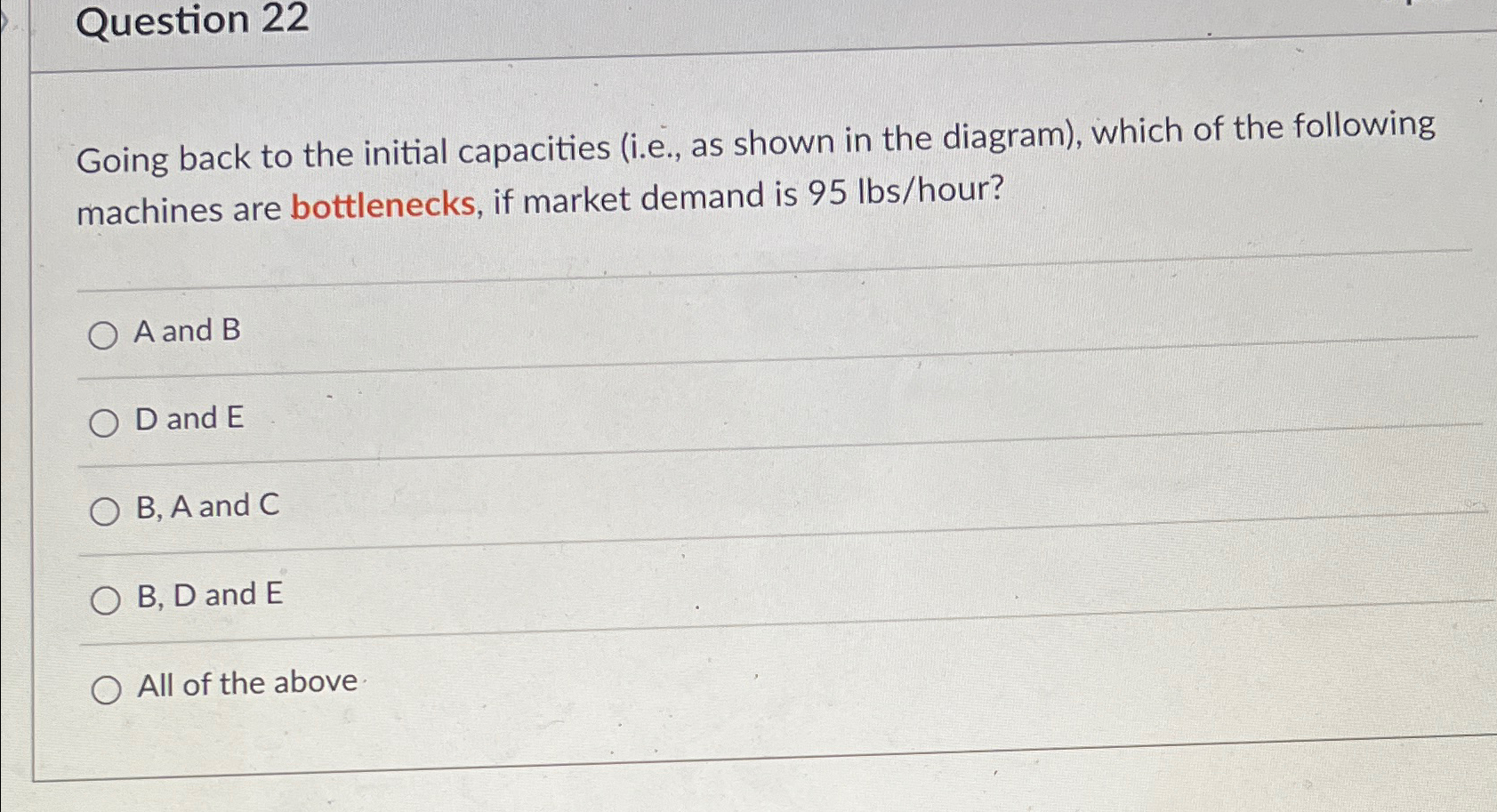  Question 22 Going back to the initial capacities (i.e., as shown