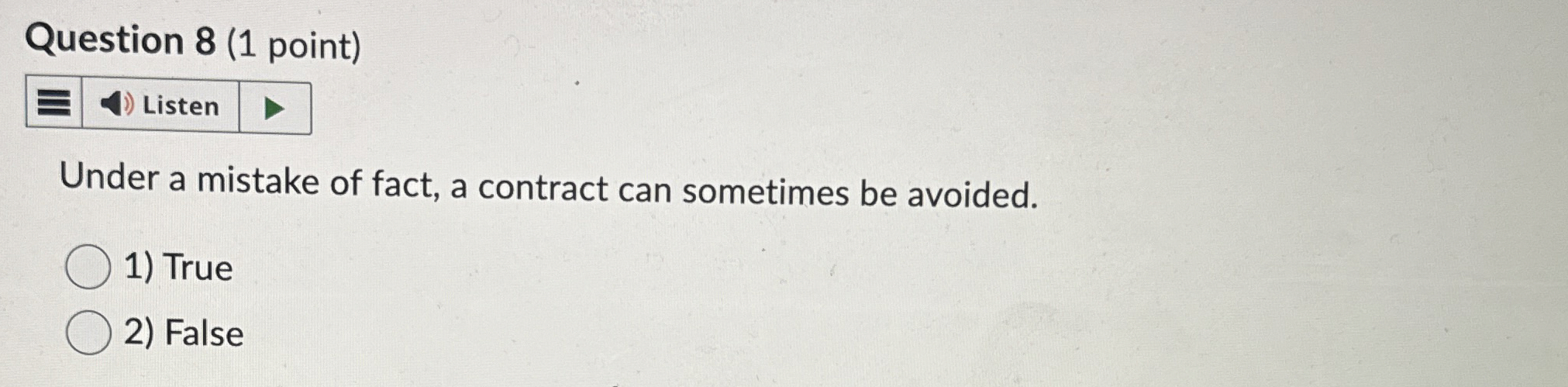  Question 8(1 point) Listen Under a mistake of fact, a contract