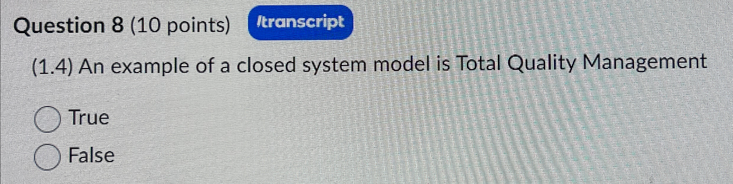 Question 8(10 points) Itranscript (1.4) An example of a closed system