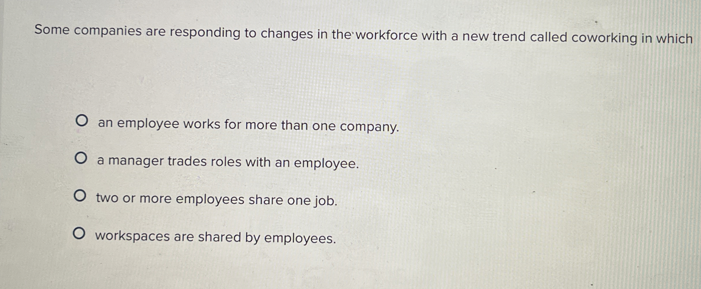  Some companies are responding to changes in the workforce with a