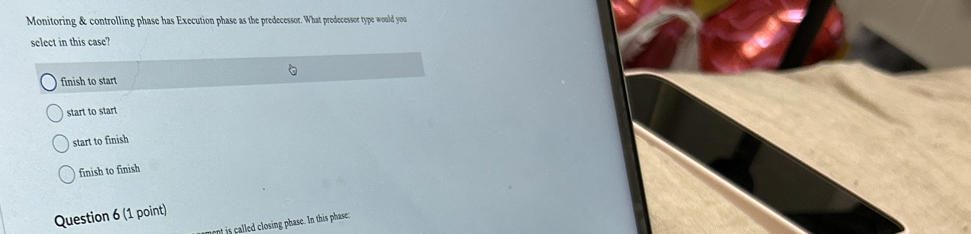  Monitoring & controlling phase has Execution phase as the predecessor. What