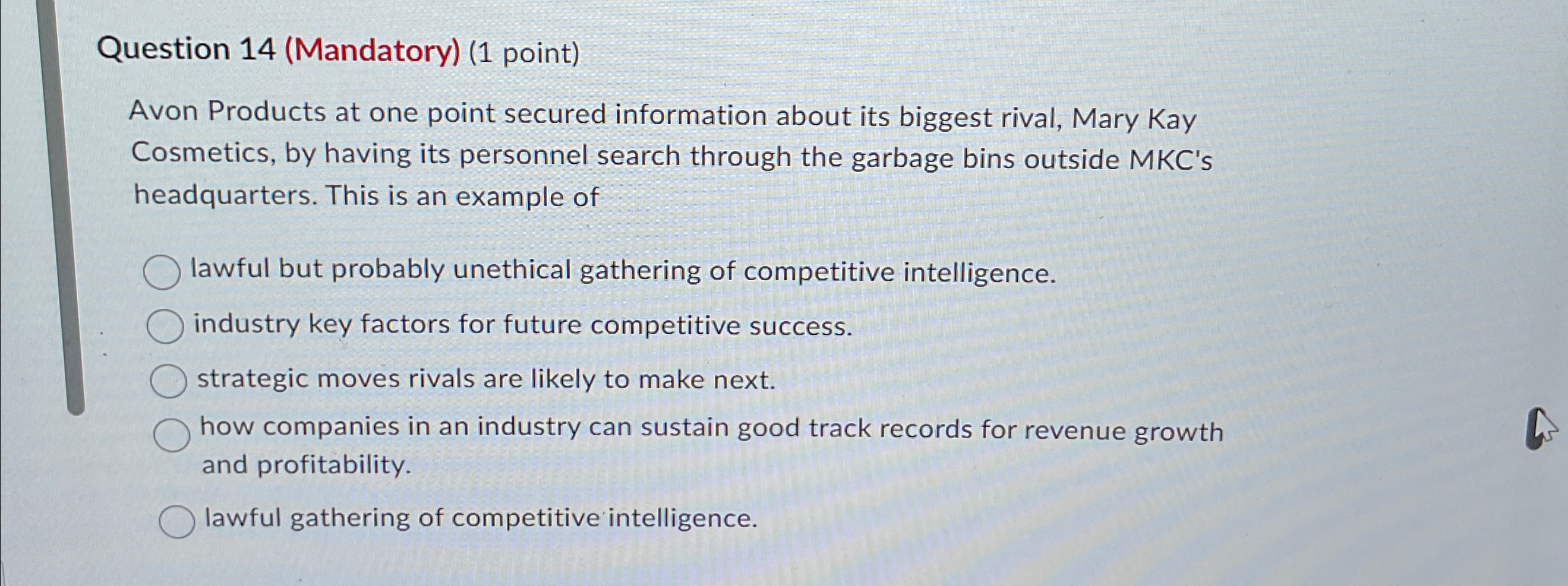  Question 14(Mandatory)(1 point) Avon Products at one point secured information about