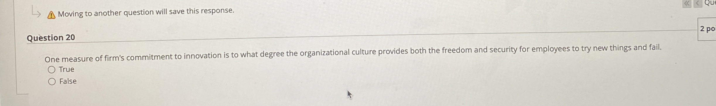  Moving to another question will save this response. Question 20 One
