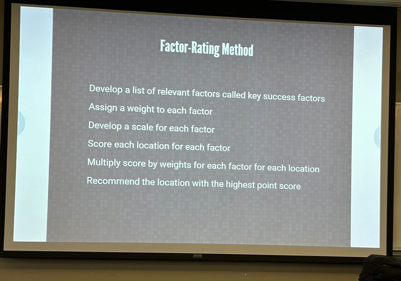  Factor-Rating Method Develop a list of relevant factors called key success