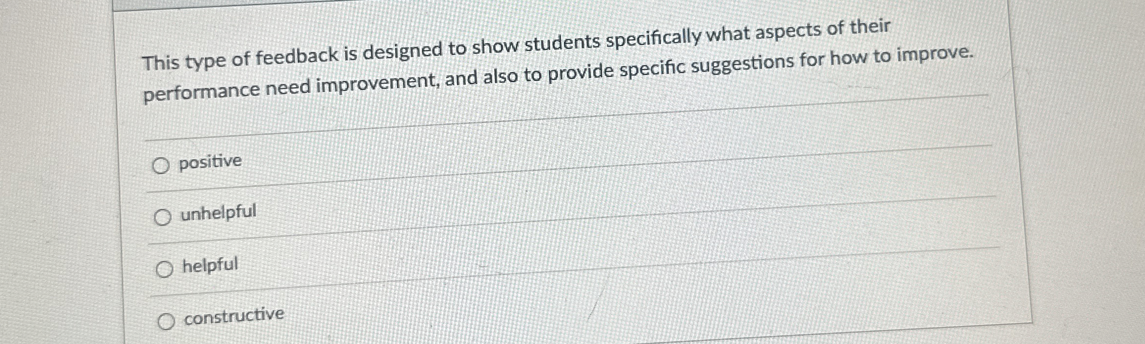  This type of feedback is designed to show students specifically what