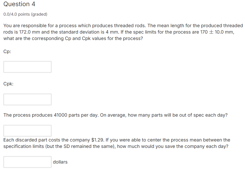  Question 4 0.04.0 points (graded) You are responsible for a process
