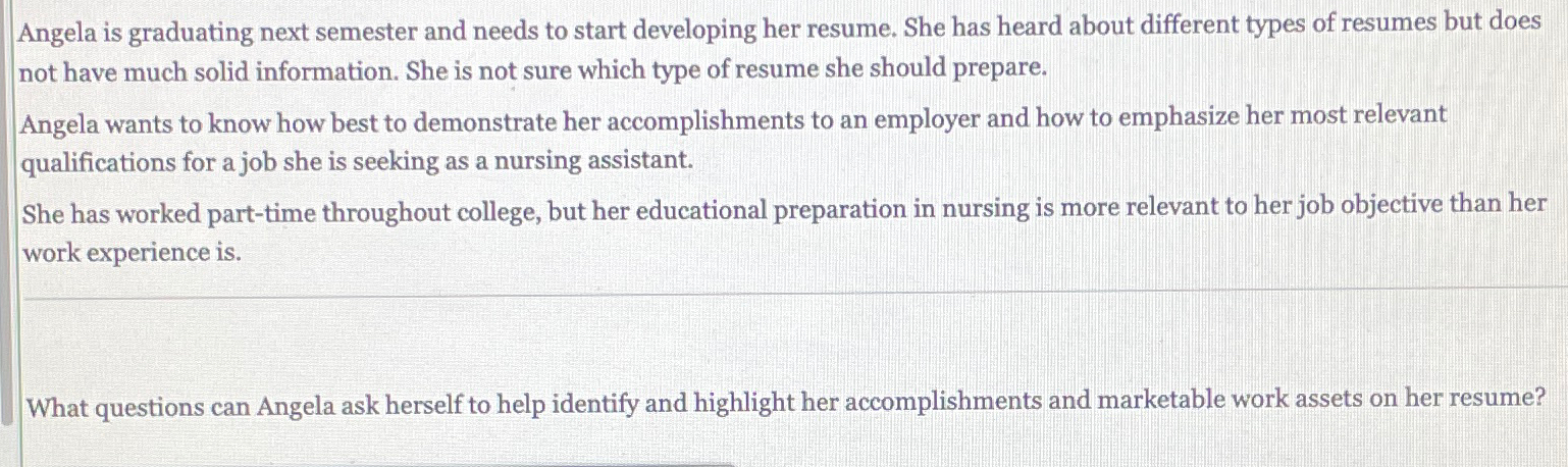  Angela is graduating next semester and needs to start developing her