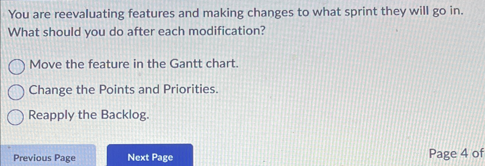  You are reevaluating features and making changes to what sprint they