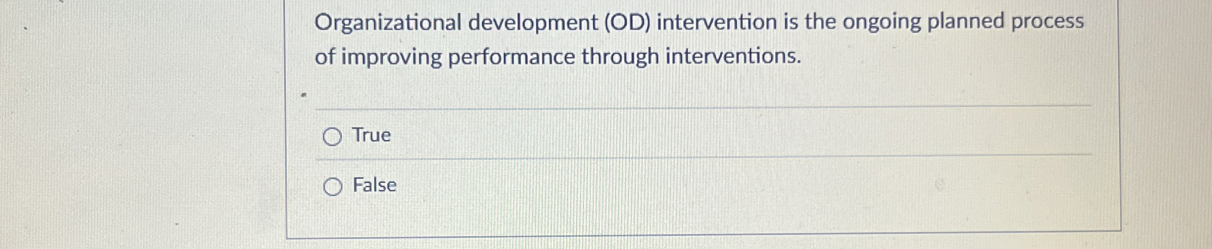  Organizational development (OD) intervention is the ongoing planned process of improving