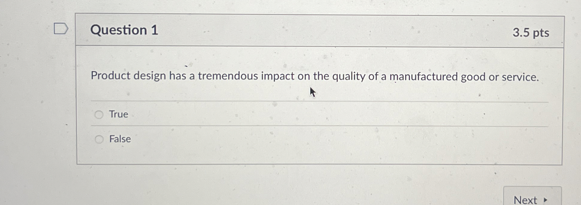  Question 1 3.5 pts Product design has a tremendous impact on