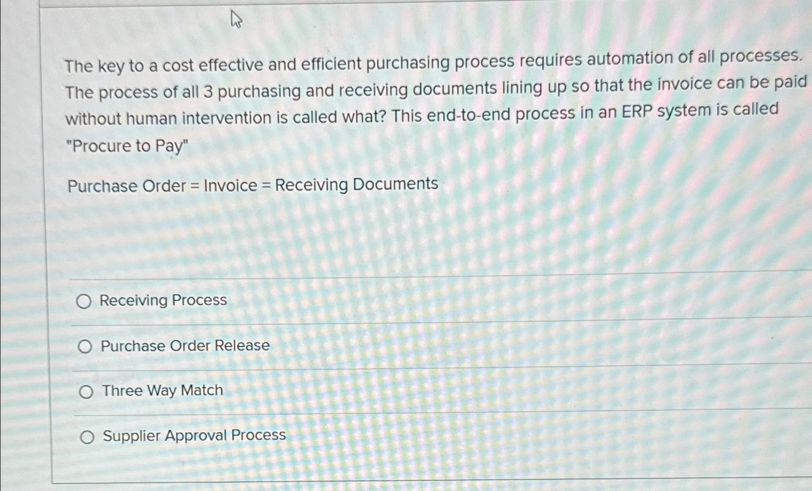  The key to a cost effective and efficient purchasing process requires