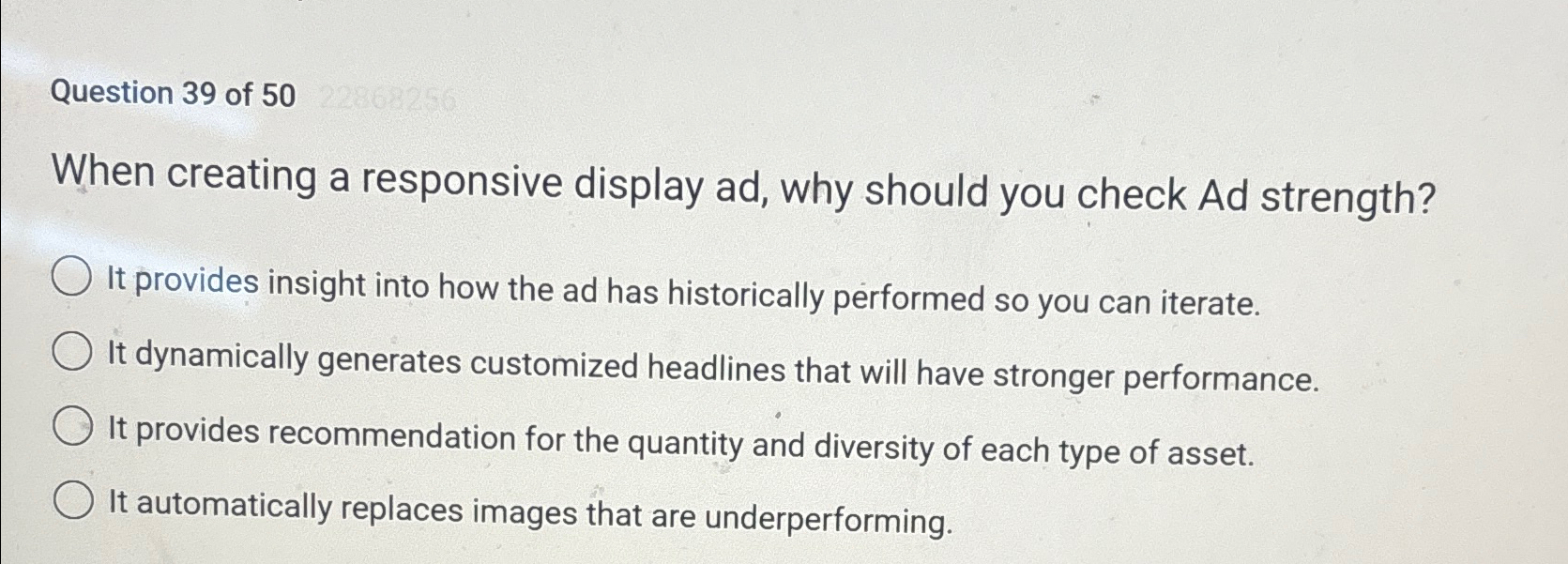  Question 39 of 50 When creating a responsive display ad, why