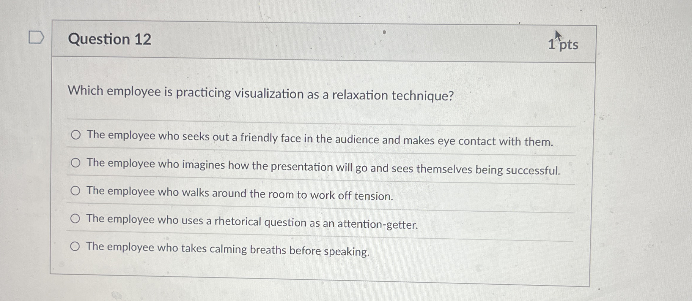  Question 12 Which employee is practicing visualization as a relaxation technique?