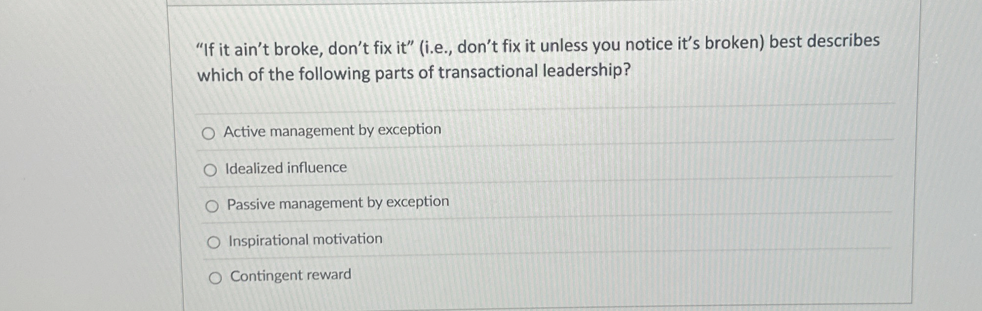  "If it ain't broke, don't fix it"(i.e., don't fix it unless